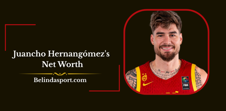 Juancho Hernangómez's Net Worth