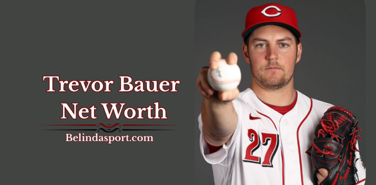 Trevor Bauer Net Worth