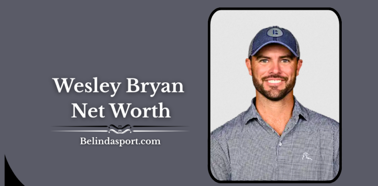 Wesley Bryan Net Worth